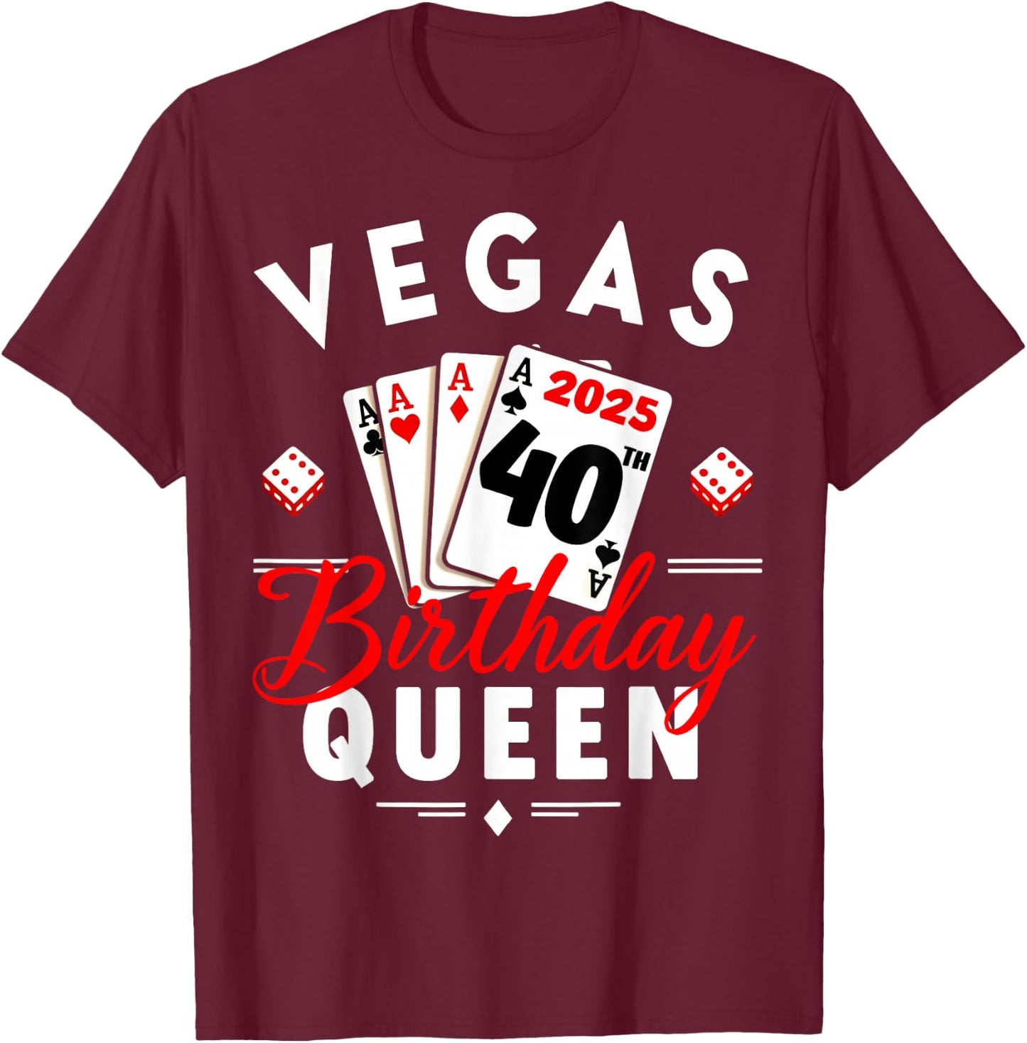 Las Vegas Girls Trip 2025 Vegas Queen 40th Birthday Squad T-Shirt - T-Shirt | Maroon