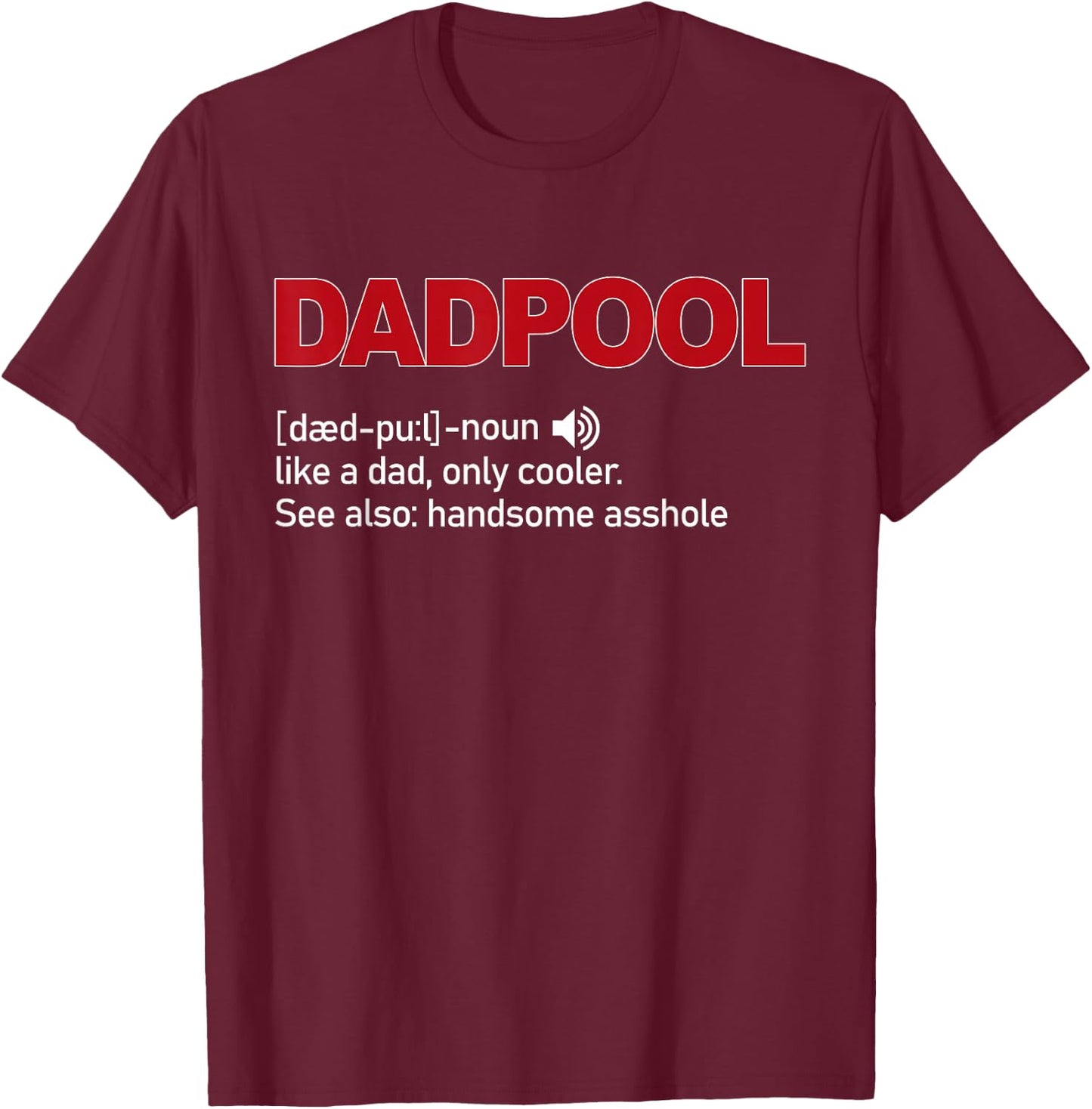dadpool Noun Definition Like A Dad only cooler T-Shirt - T-Shirt | Maroon