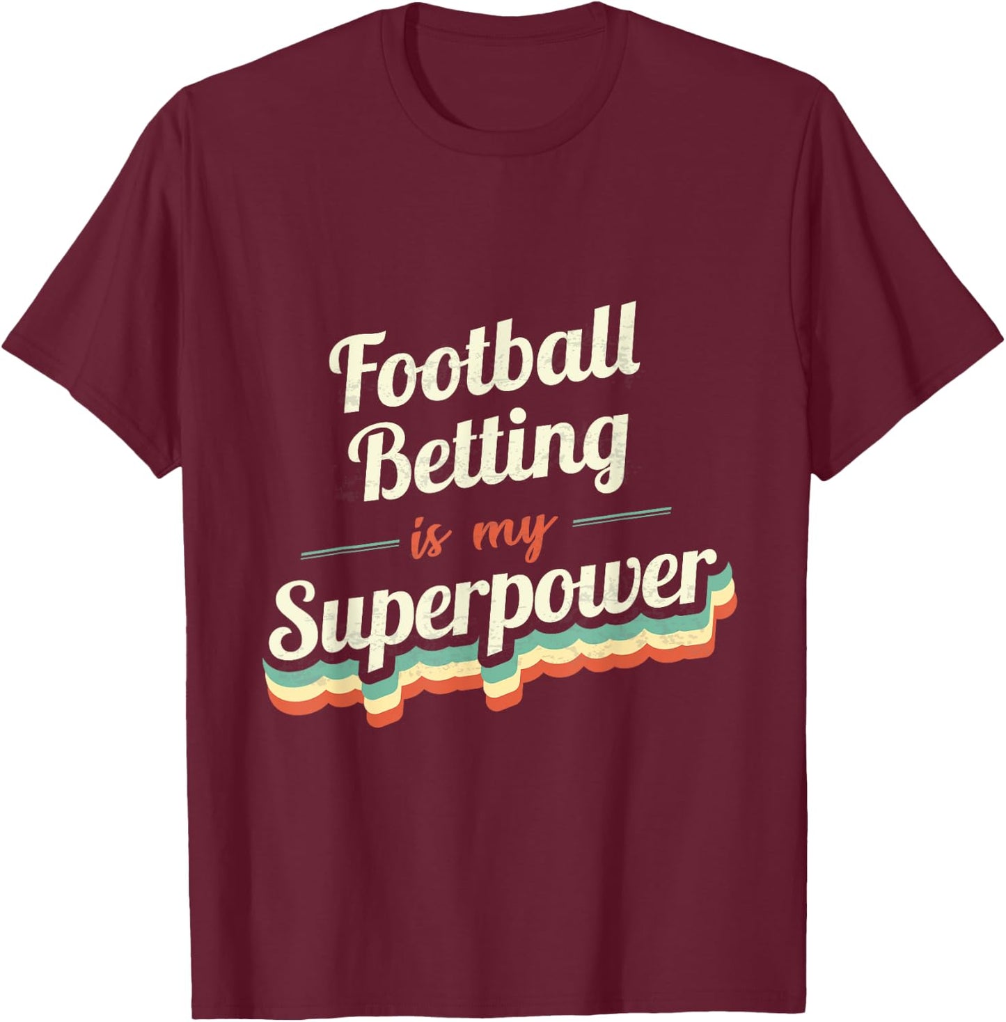 Football Betting is my Superpower Football Betting Vintage T-Shirt - T-Shirt | Maroon