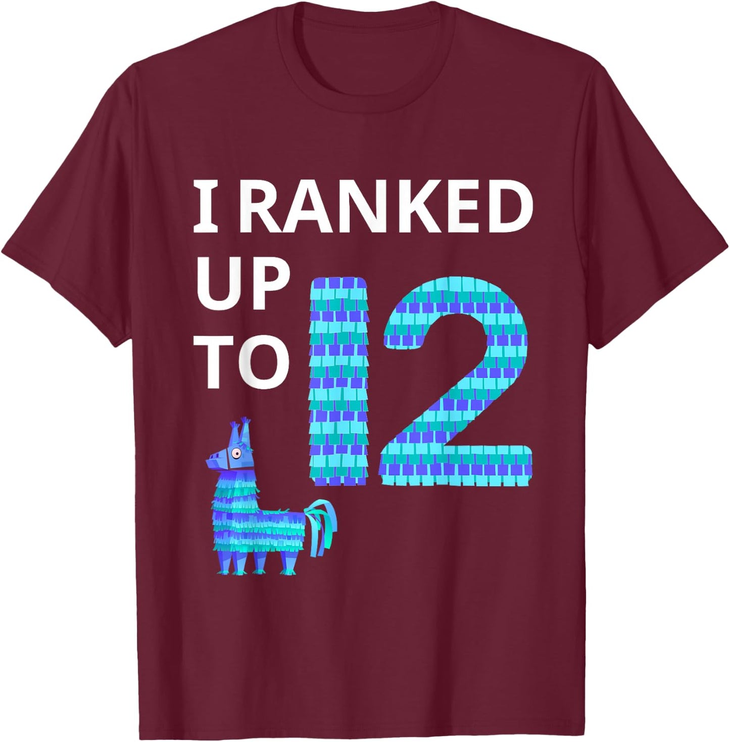 I Ranked Up To 12 Birthday Video Game Llama Piñata Birthday T-Shirt - T-Shirt | Maroon