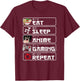 Eat Sleep Anime Gaming Repeat Anime Manga Otaku Women's Men's T-Shirt - T-Shirt | Maroon