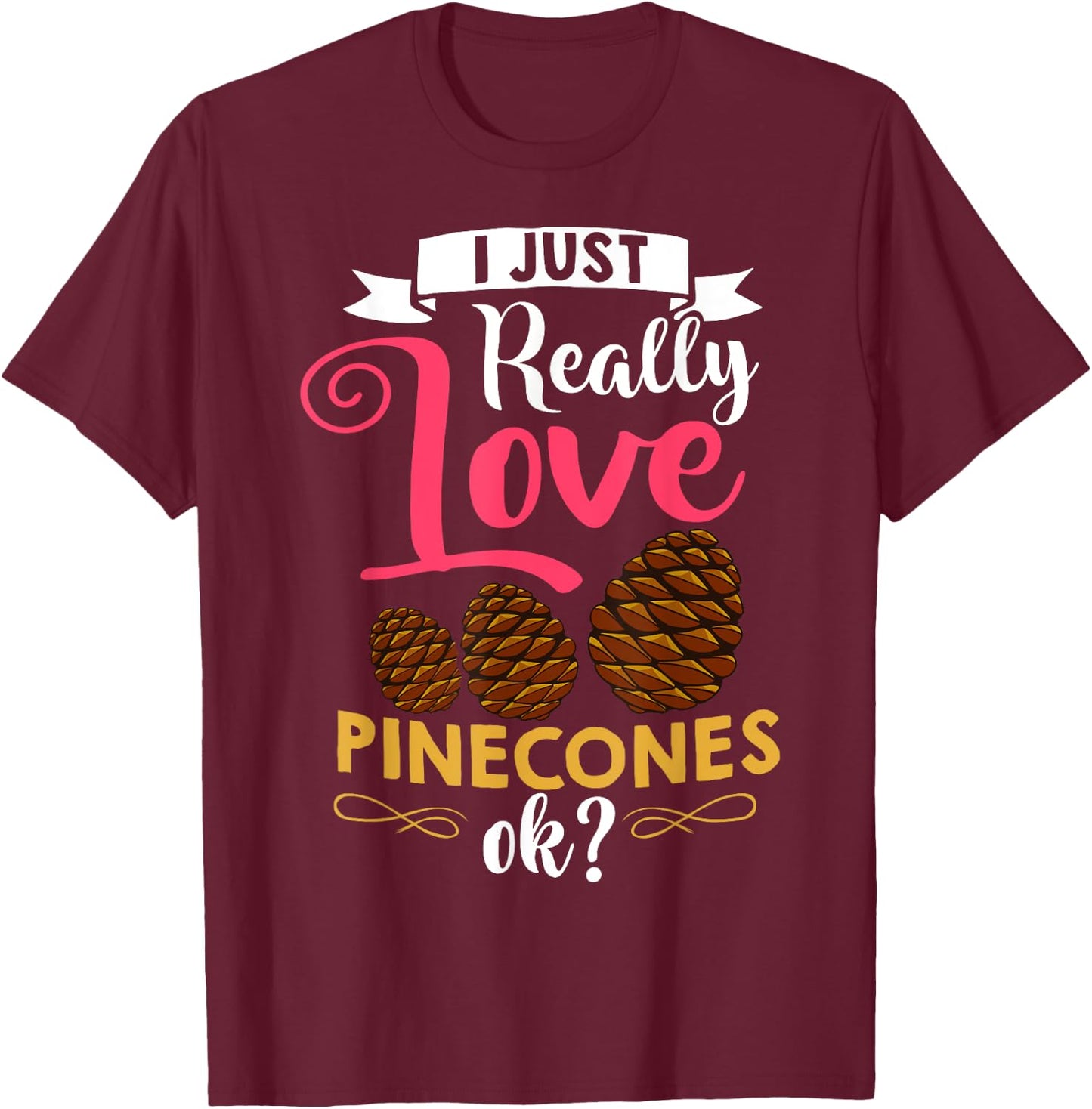 Pinecone Pine Cones Tree Wreath T-Shirt - T-Shirt | Maroon