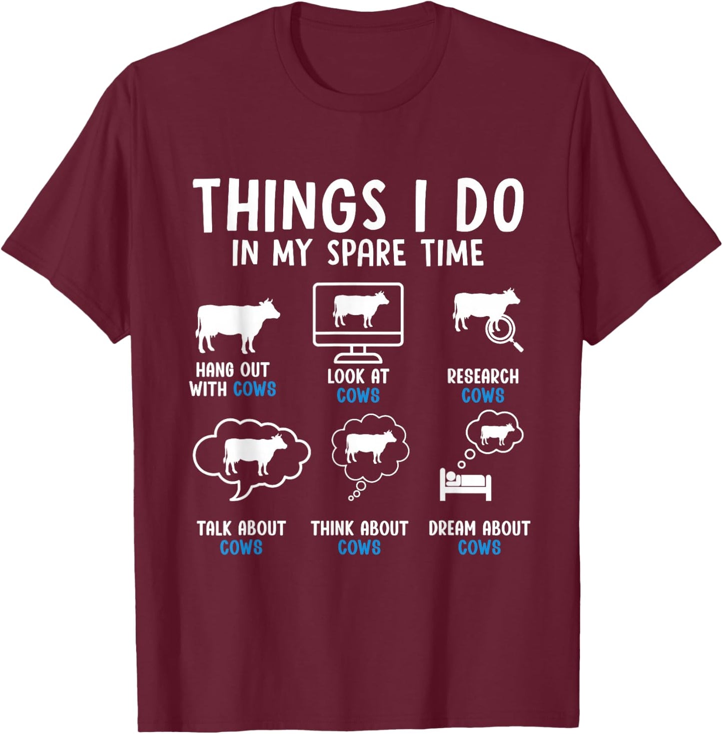 Things I Do in My Spare Time Cow Enthusiast Cow Colorful T-Shirt - T-Shirt | Maroon
