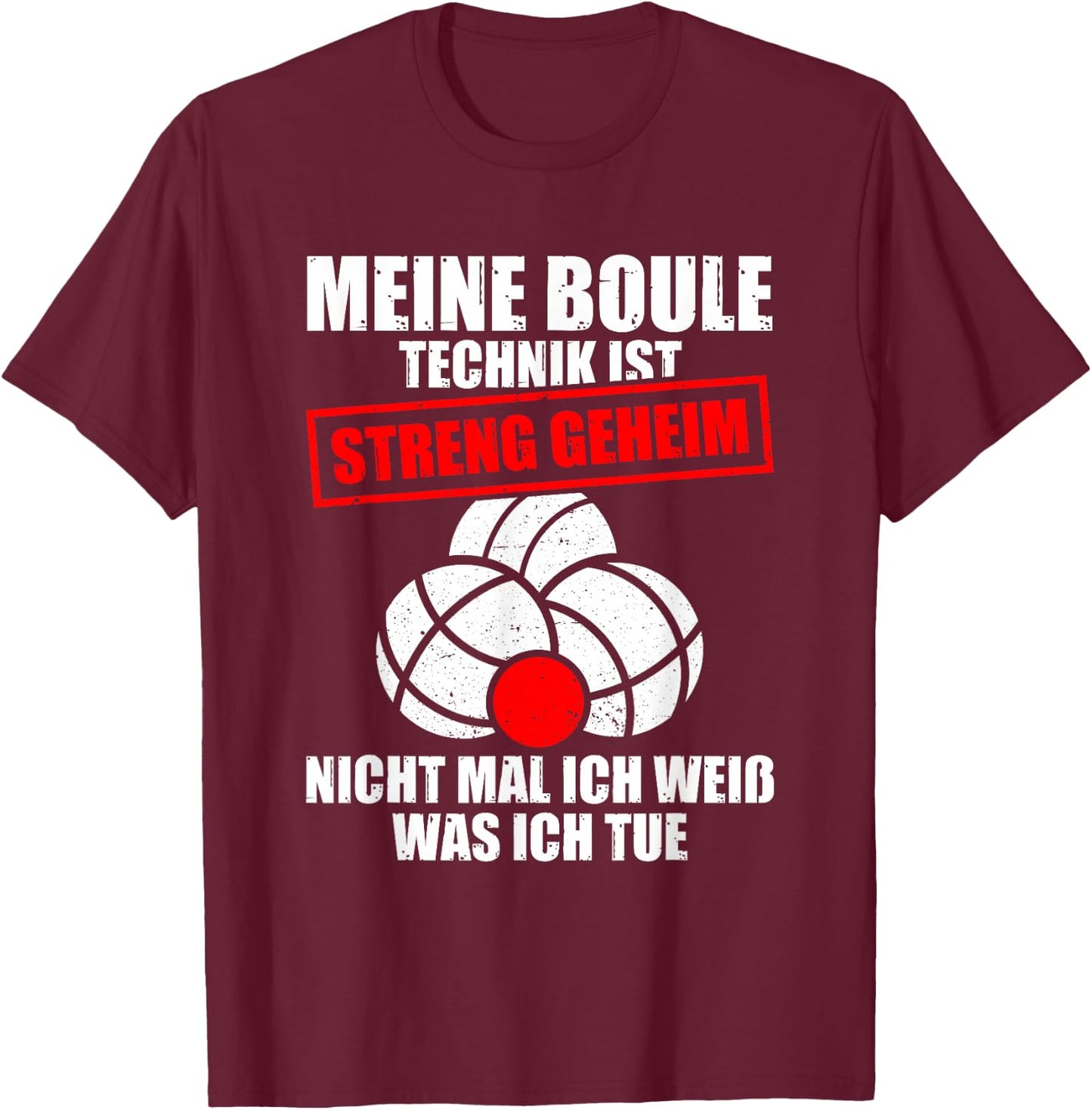 Meine Boule Technik Boulespieler Petanque Boule T-Shirt - T-Shirt | Maroon