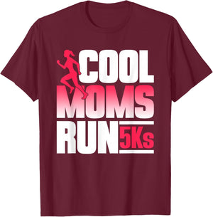 Cool Moms Run 5Ks Runner Running Race 5K T-Shirt - T-Shirt | Maroon