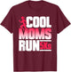 Cool Moms Run 5Ks Runner Running Race 5K T-Shirt - T-Shirt | Maroon