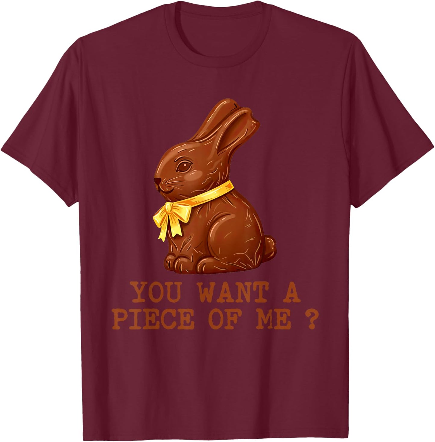 Funny Chocolate Bunny Easter Candy Lover Funny Quote T-Shirt - T-Shirt | Maroon
