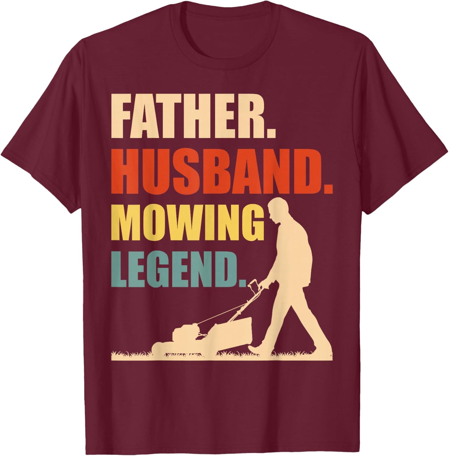Cool Lawn Mowing Father Lawn Care Gardening Husband T-Shirt - T-Shirt | Maroon