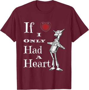 Wizard of Oz Tin Man Pink Bubble Heart If I only had a heart T-Shirt - T-Shirt | Maroon