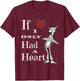 Wizard of Oz Tin Man Pink Bubble Heart If I only had a heart T-Shirt - T-Shirt | Maroon