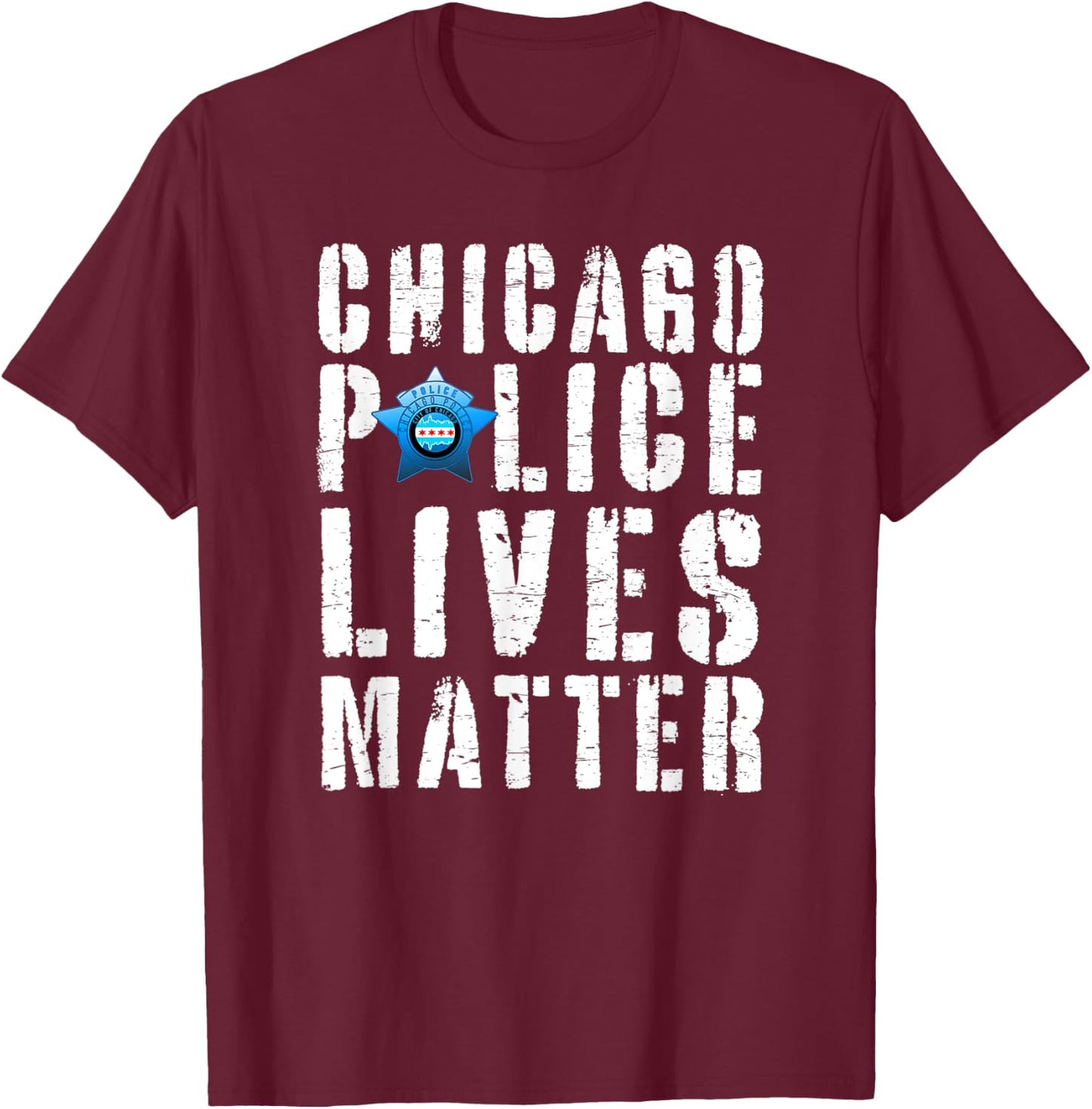 Chicago Police Lives Matter Protect Chicago Cops T-Shirt - T-Shirt | Maroon