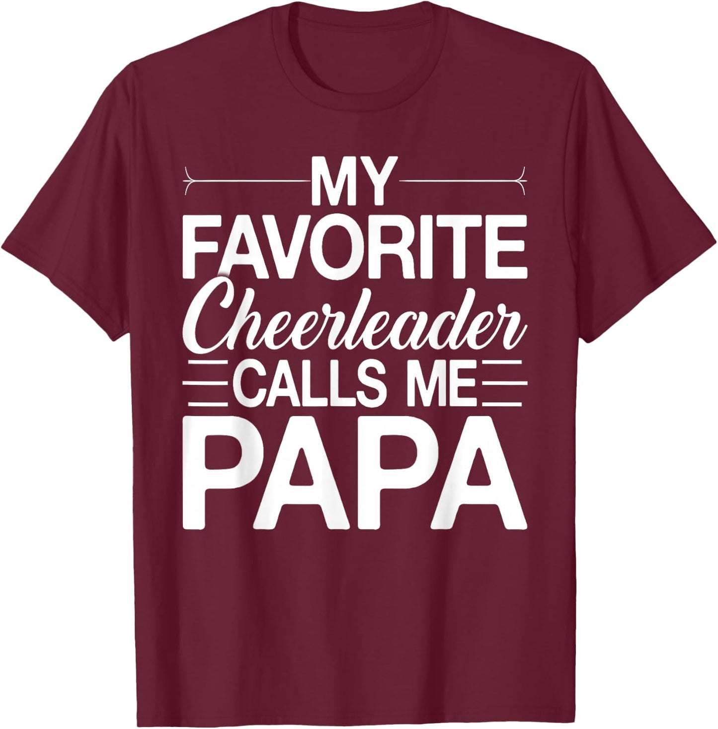 Cheer Papa My Favorite Cheerleader Calls Me Papa Fathers Day T-Shirt - T-Shirt | Maroon