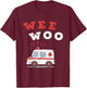 Wee Woo Ambulance EMS Paramedic EMT Emergency Medical T-Shirt - T-Shirt | Maroon