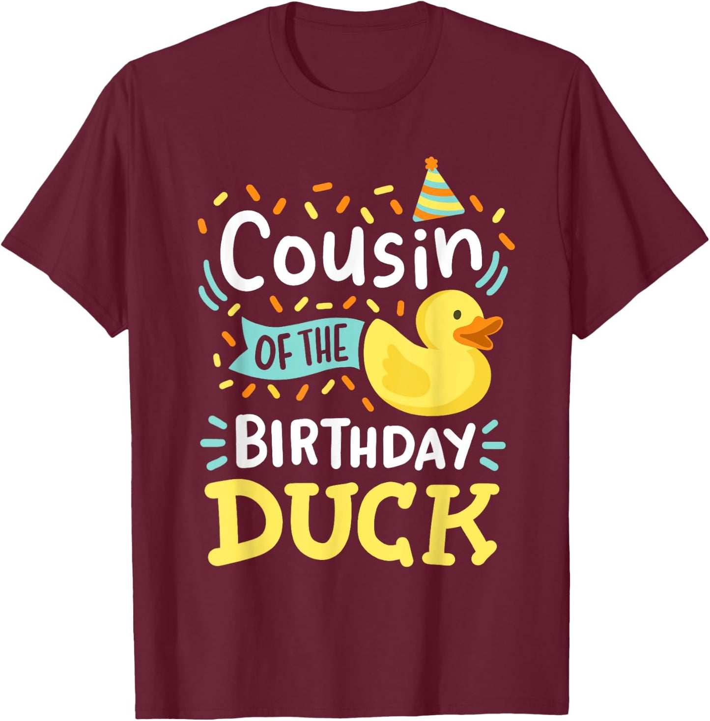 Cousin Of The Birthday Duck Boy Rubber Duck Bday Family T-Shirt - T-Shirt | Maroon