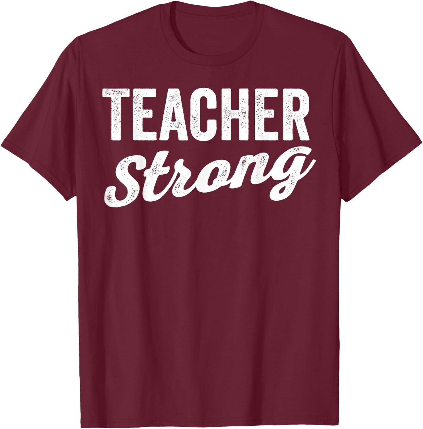 Teacher Strong Educator Life School Professional T-Shirt - T-Shirt | Maroon