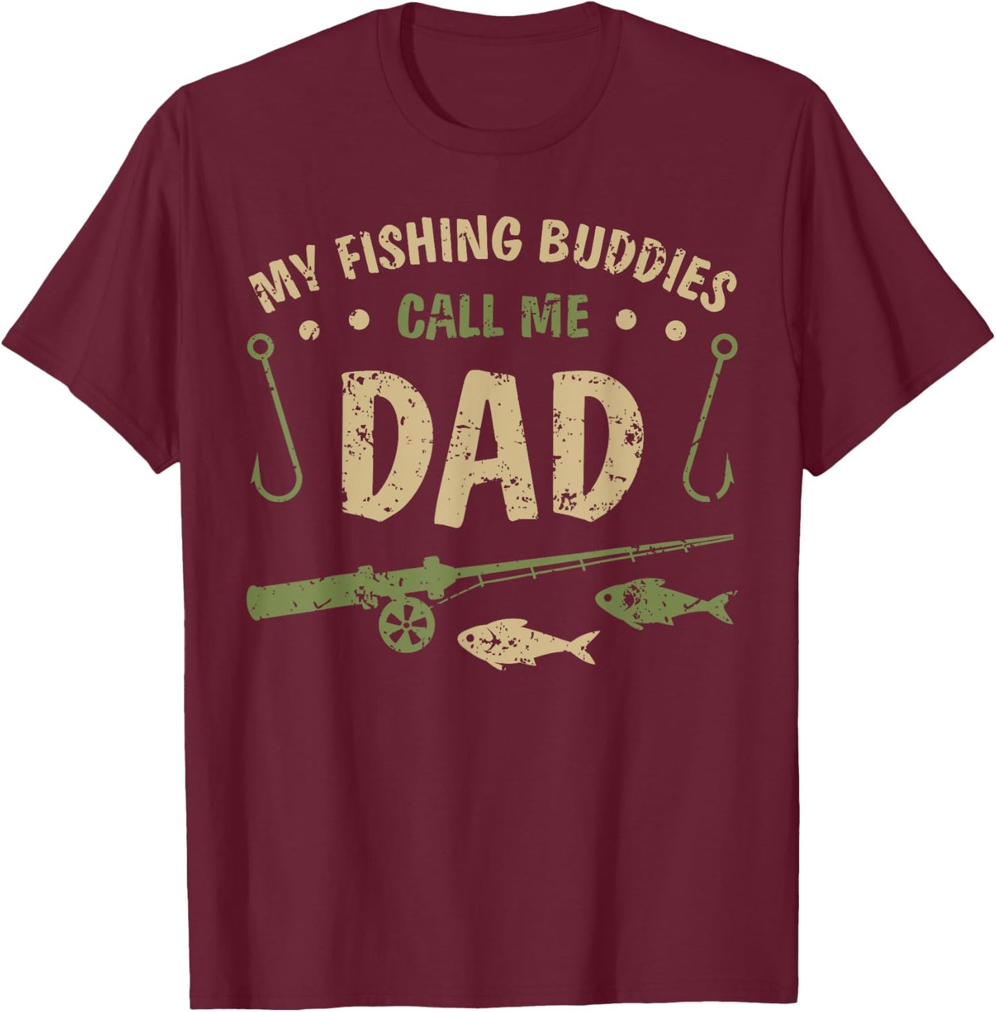 My Fishing Buddies Call Me Dad Father Day Birthday Christmas T-Shirt - T-Shirt | Maroon