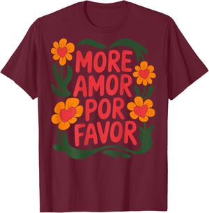 Mehr Amor Por Favor Floral Love Positivity T-Shirt - T-Shirt | Maroon
