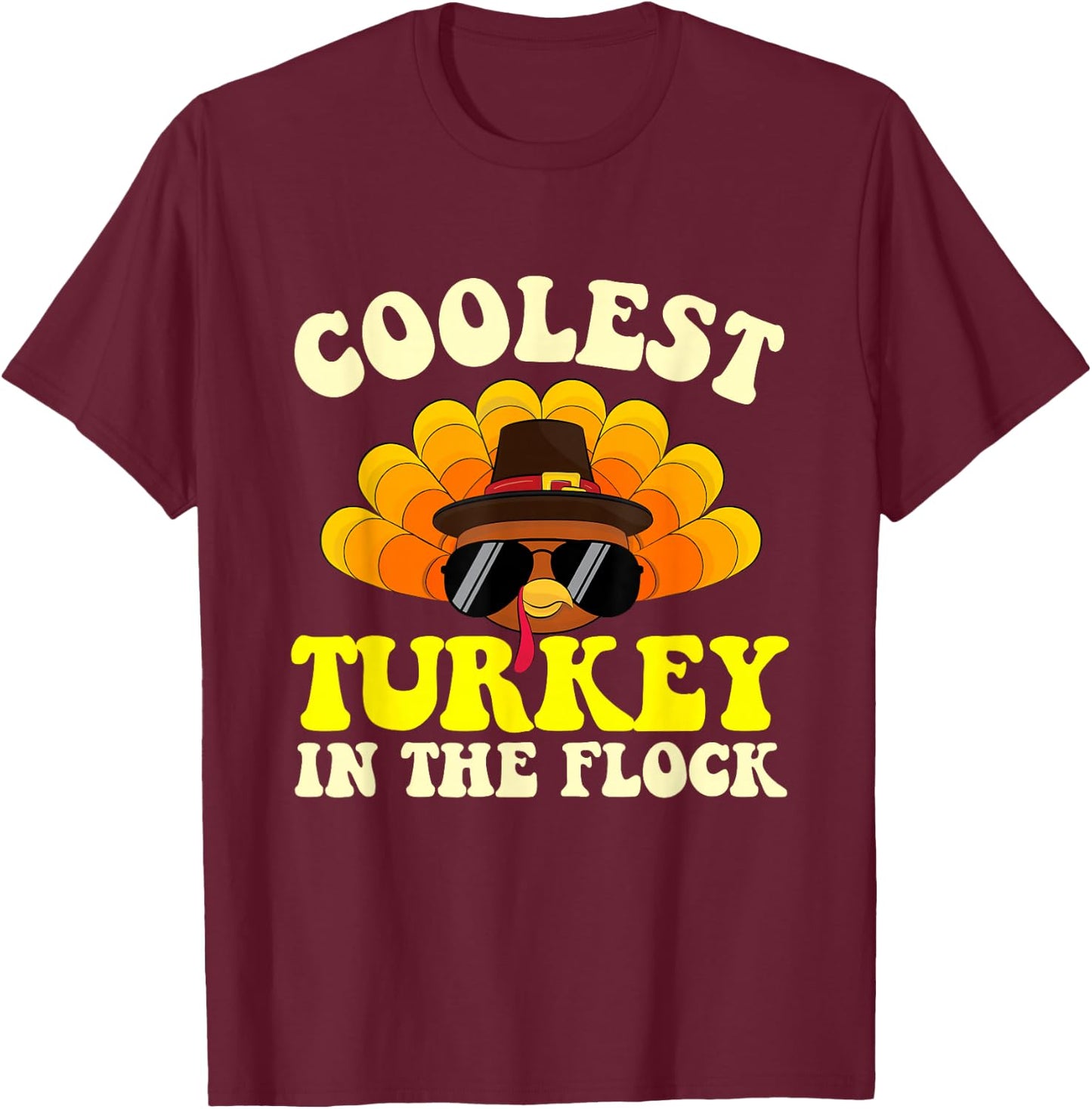 Coolest Turkey In The Flock - Thanksgiving Day Fall Holiday T-Shirt - T-Shirt | Maroon