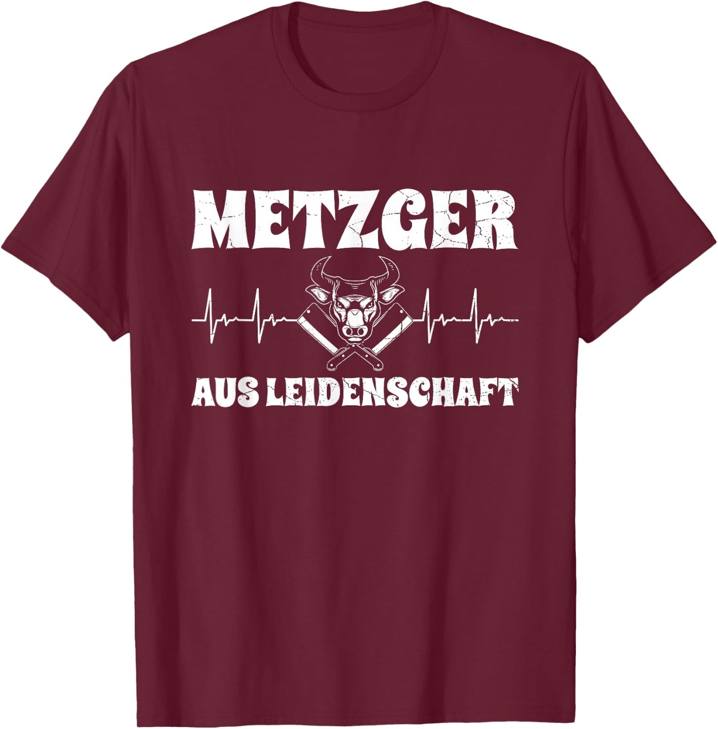 with German Text "Metzger Aus Leidenschaft Schlachter Fleisch" Heartbeat, black T-Shirt - T-Shirt | Maroon