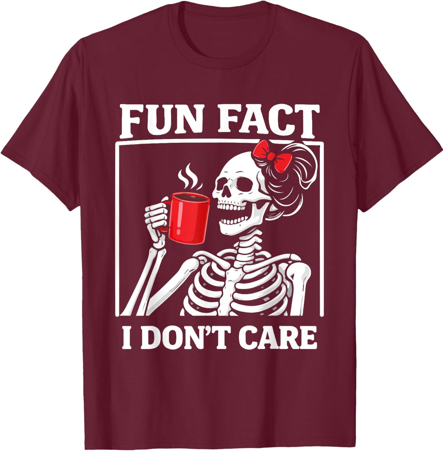 Fun Fact I Don't Care Skeleton Girl Coffee Red Bow T-Shirt - T-Shirt | Maroon