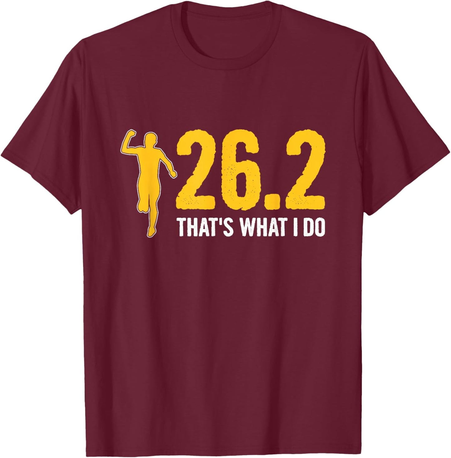 26.2 - that's what I do Design for a Marathon Runner T-Shirt - T-Shirt | Maroon