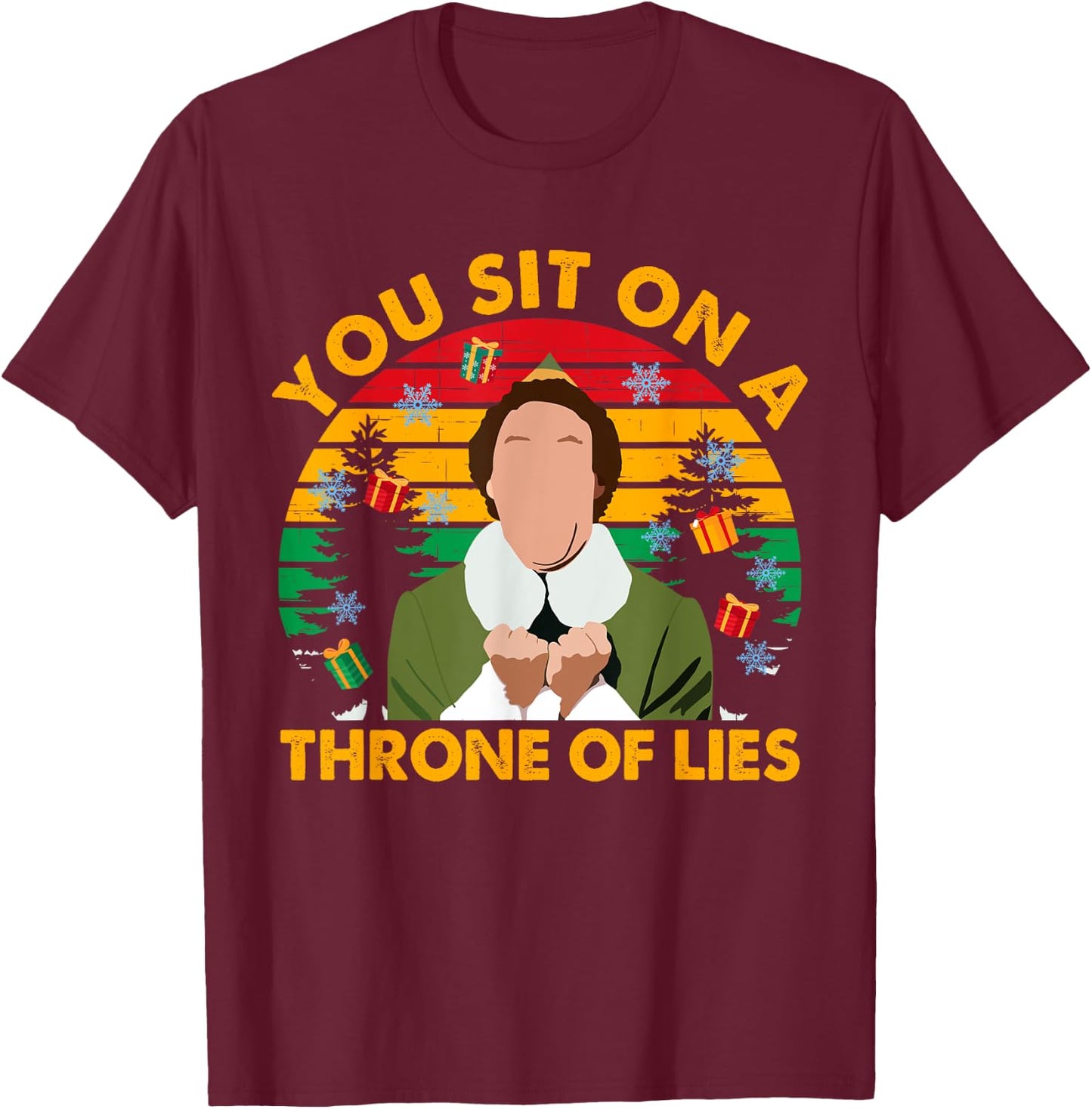 You Sit On A Throne Of Lies Funny Christmas T-Shirt - T-Shirt | Maroon