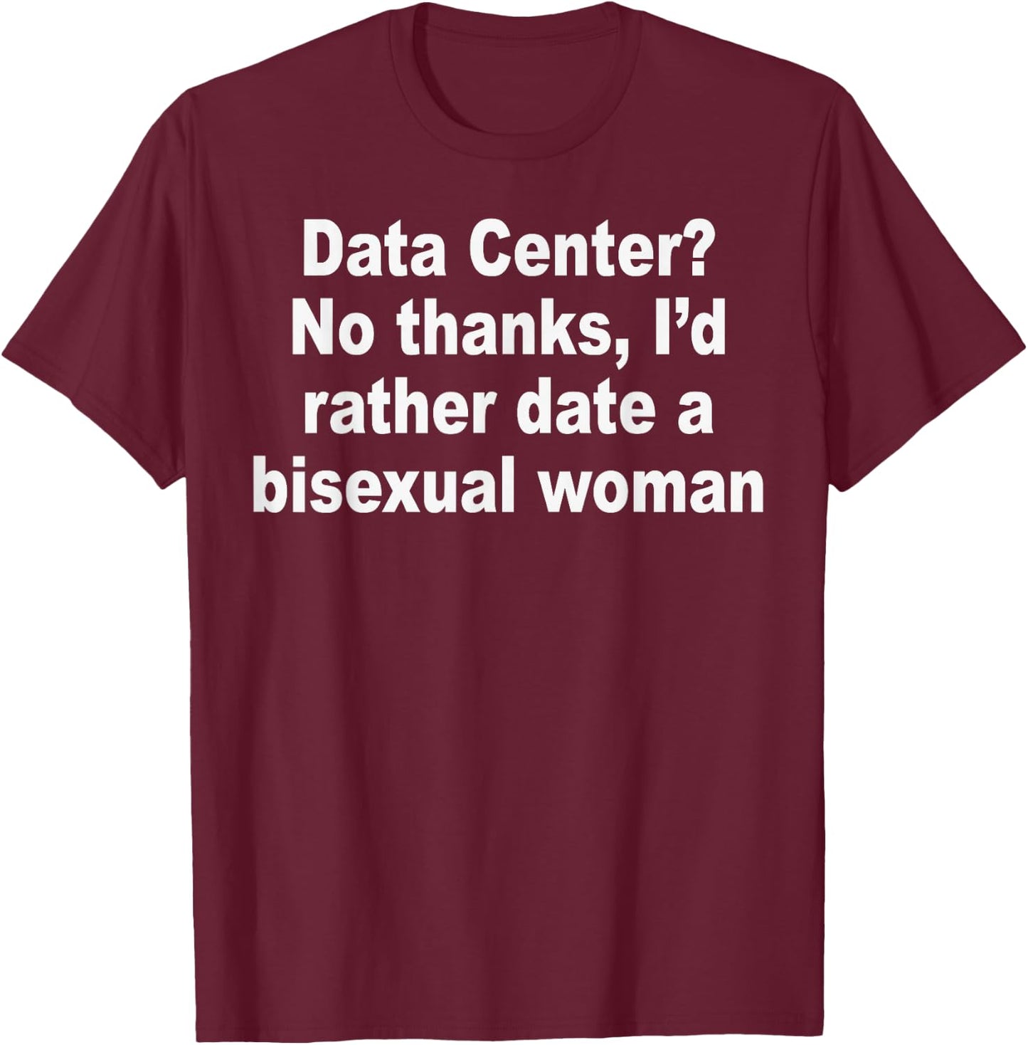 Funny I'd Rather Date A Bisexual Woman LGBTQ Pride Month T-Shirt - T-Shirt | Maroon