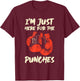 Im Just Here For The Punches Kickboxing Kickboxer T-Shirt - T-Shirt | Maroon