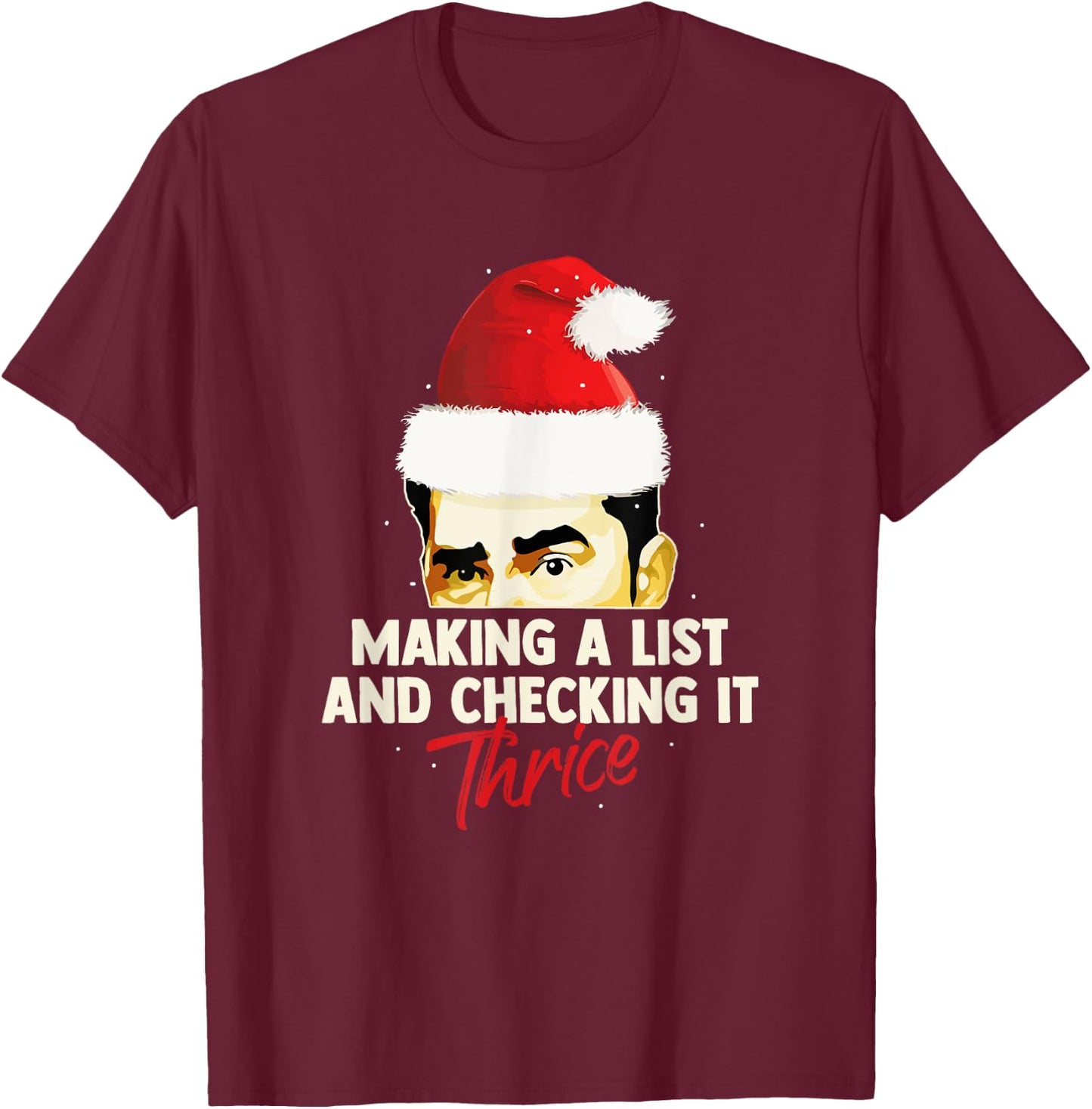 Making A List And Checking It Thrice Funny Christmas Saying T-Shirt - T-Shirt | Maroon