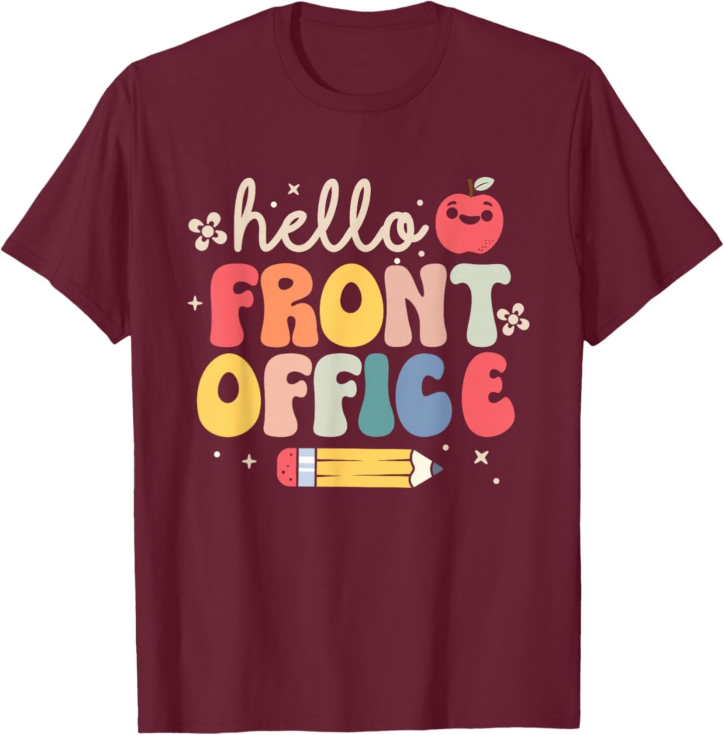 Hello Front Office Back to School Secretary Admin Staff T-Shirt - T-Shirt | Maroon