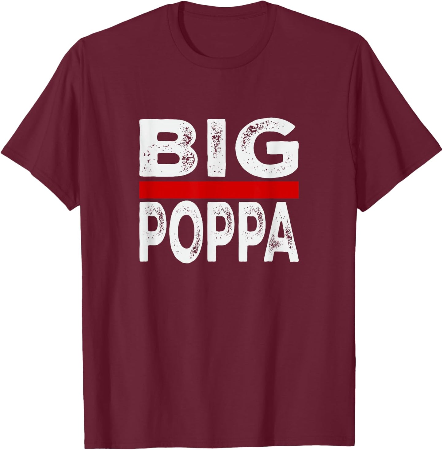 Big Poppa T-Shirt - T-Shirt | Maroon