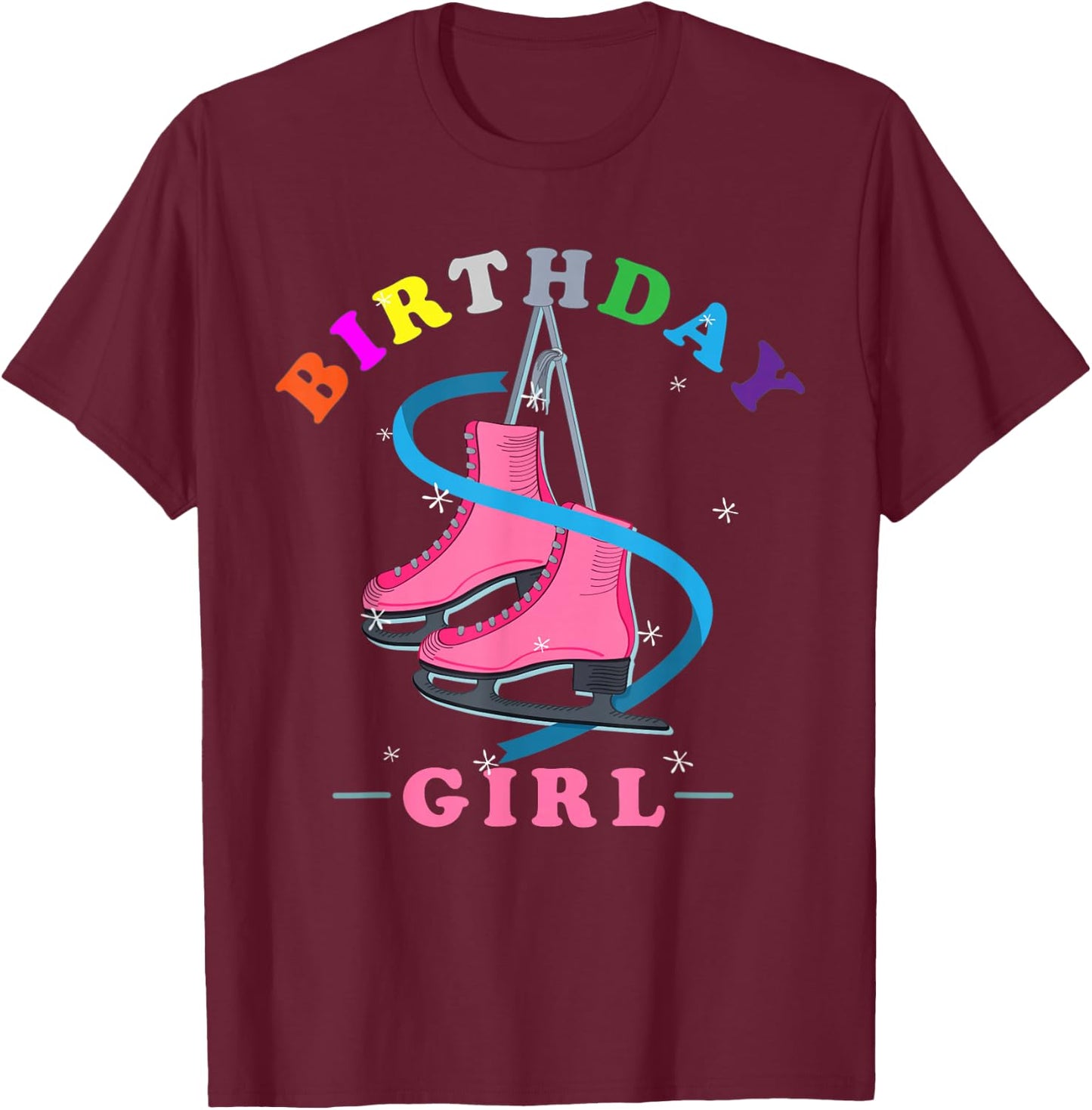 Figure Skating or Ice Skating or Birthday Girls Ice skating T-Shirt - T-Shirt | Maroon