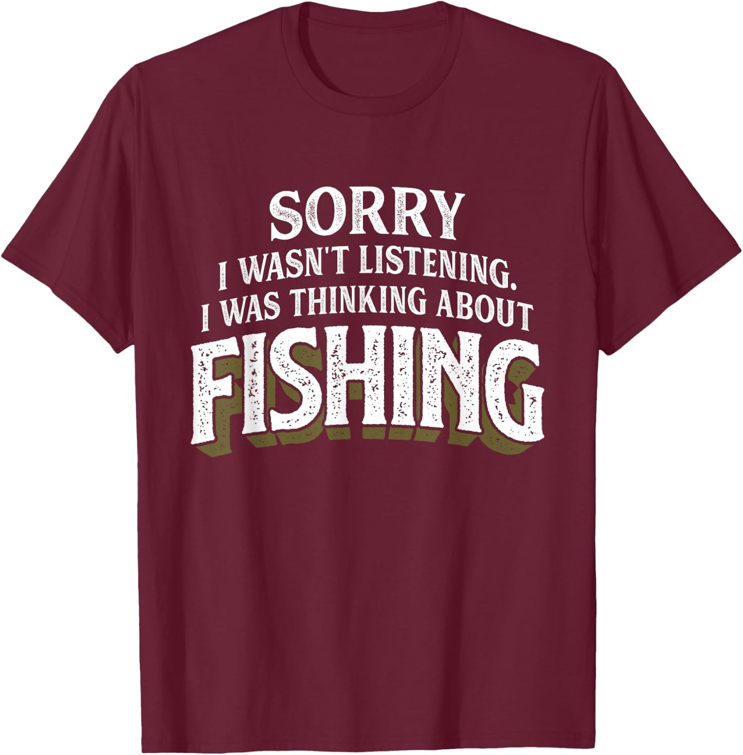 I was Thinking about Fishing - Funny Fishing Gift T-Shirt - T-Shirt | Maroon