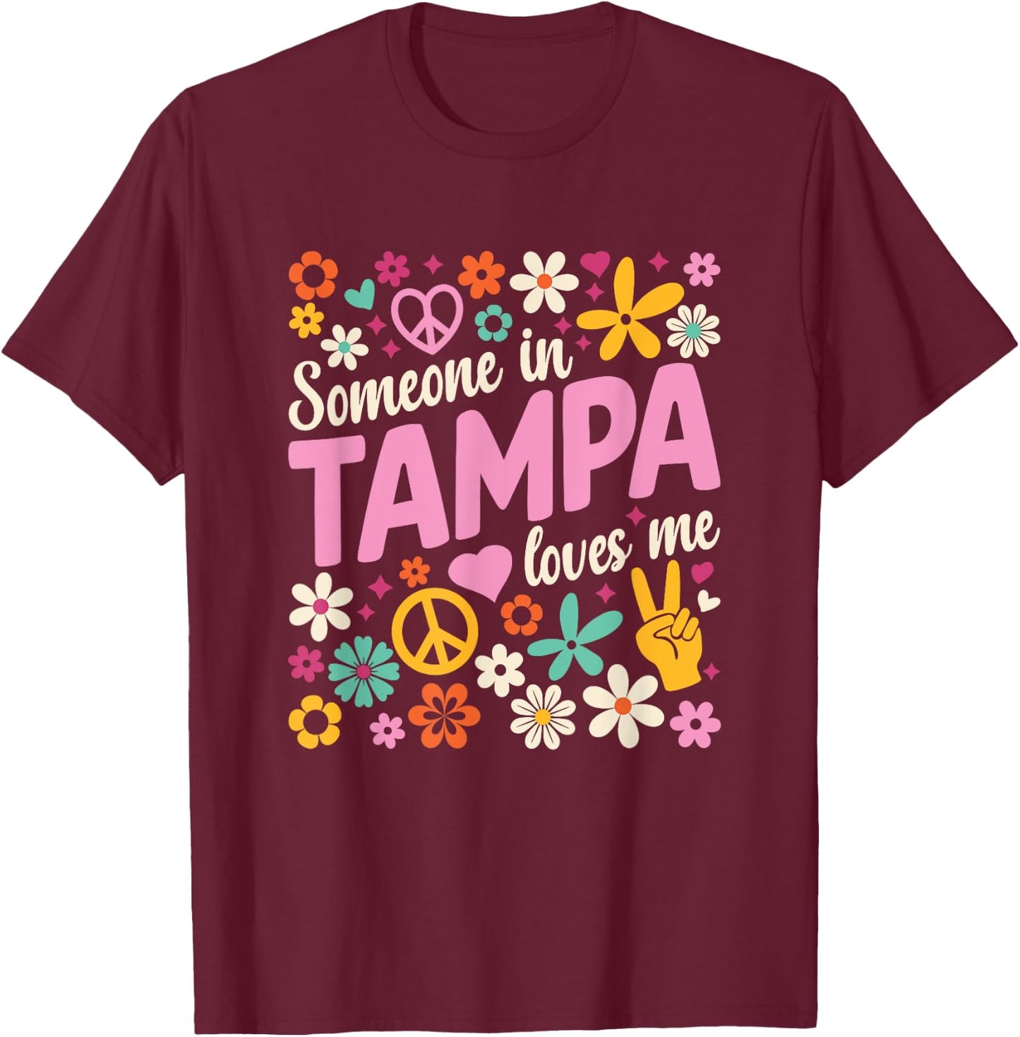 Someone In Tampa Loves Me T-Shirt - T-Shirt | Maroon