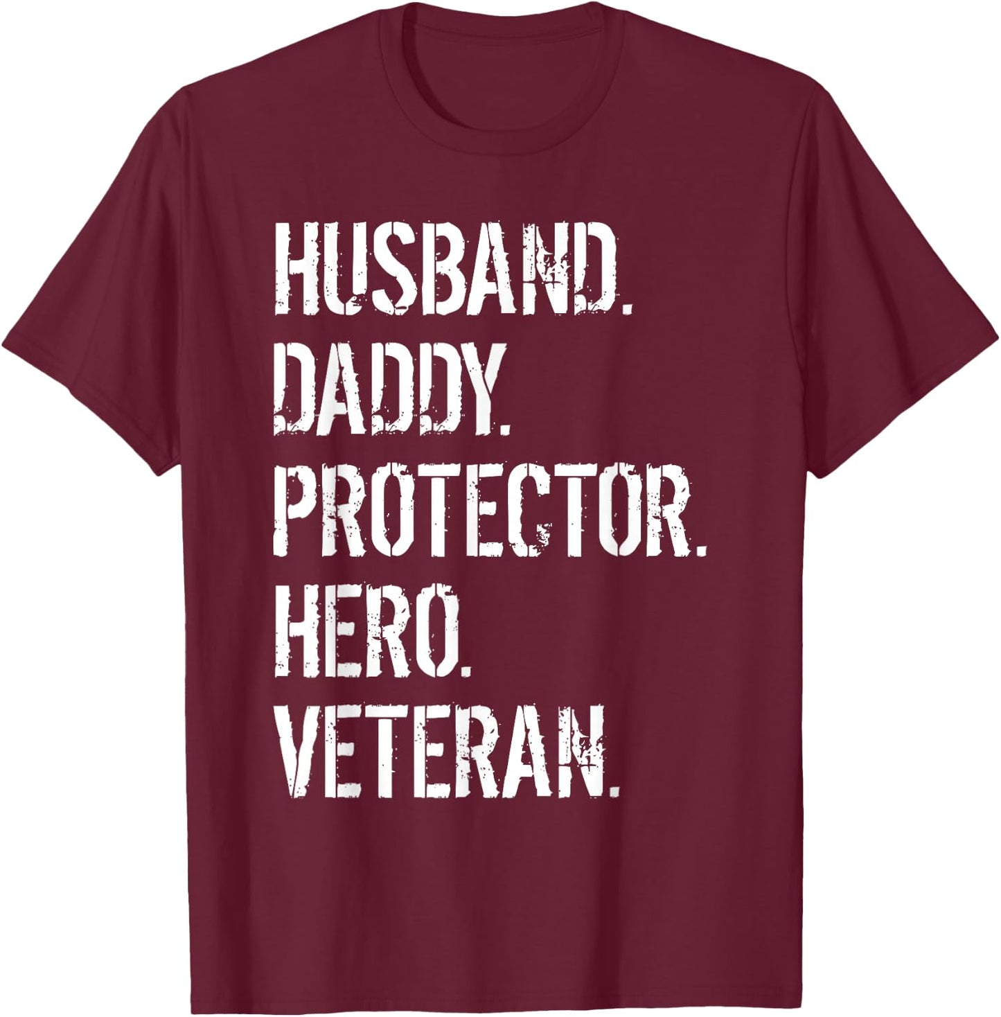 Veteran Father Husband Daddy Protector Hero T-Shirt - T-Shirt | Maroon