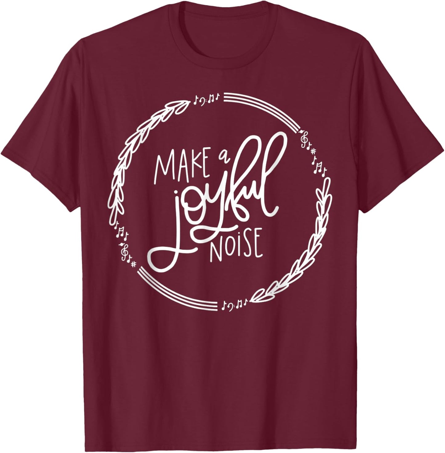 Make A Joyful Noise Psalm 100 Christian T-Shirt - T-Shirt | Maroon