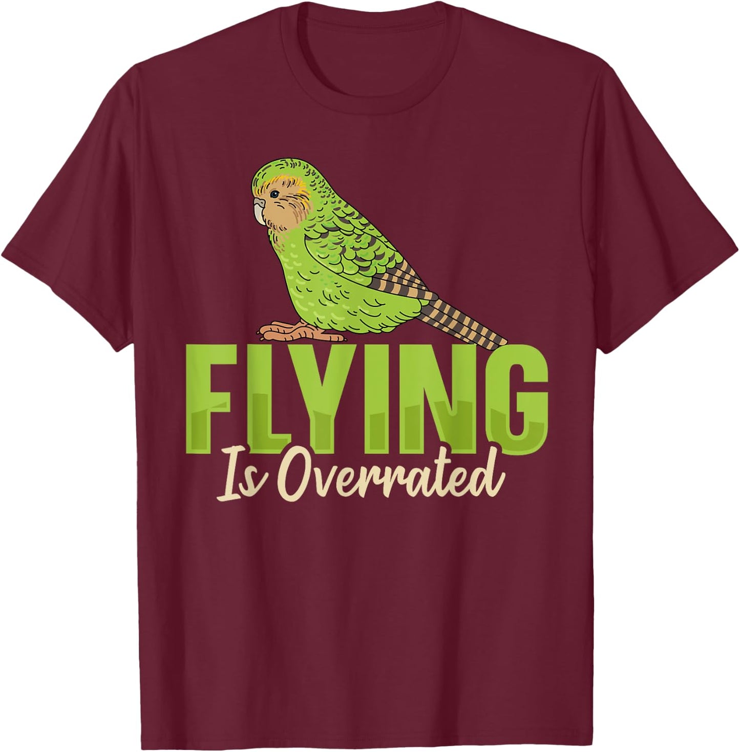 Flying is overrated Design for a Kakapo lover T-Shirt - T-Shirt | Maroon