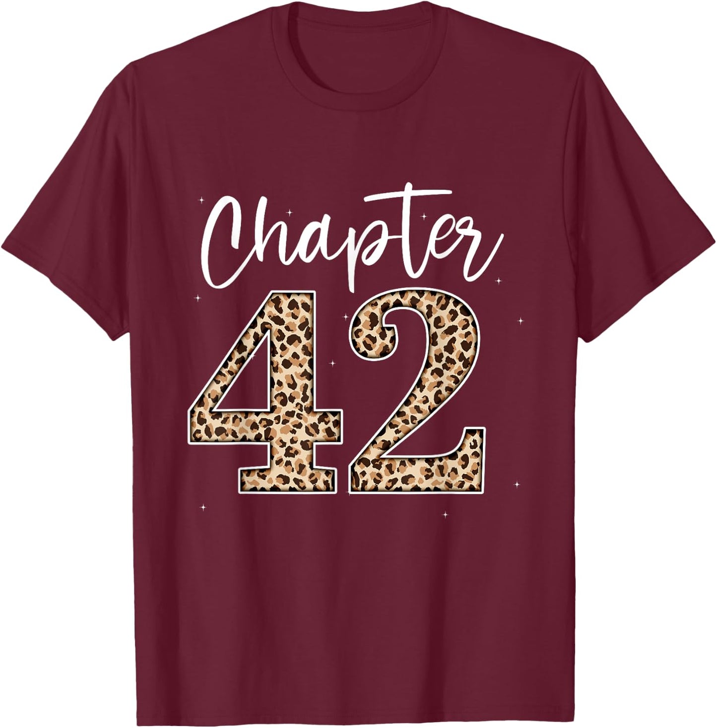 Chapter 42 Leopard For 42nd Birthday Men and Women T-Shirt - T-Shirt | Maroon