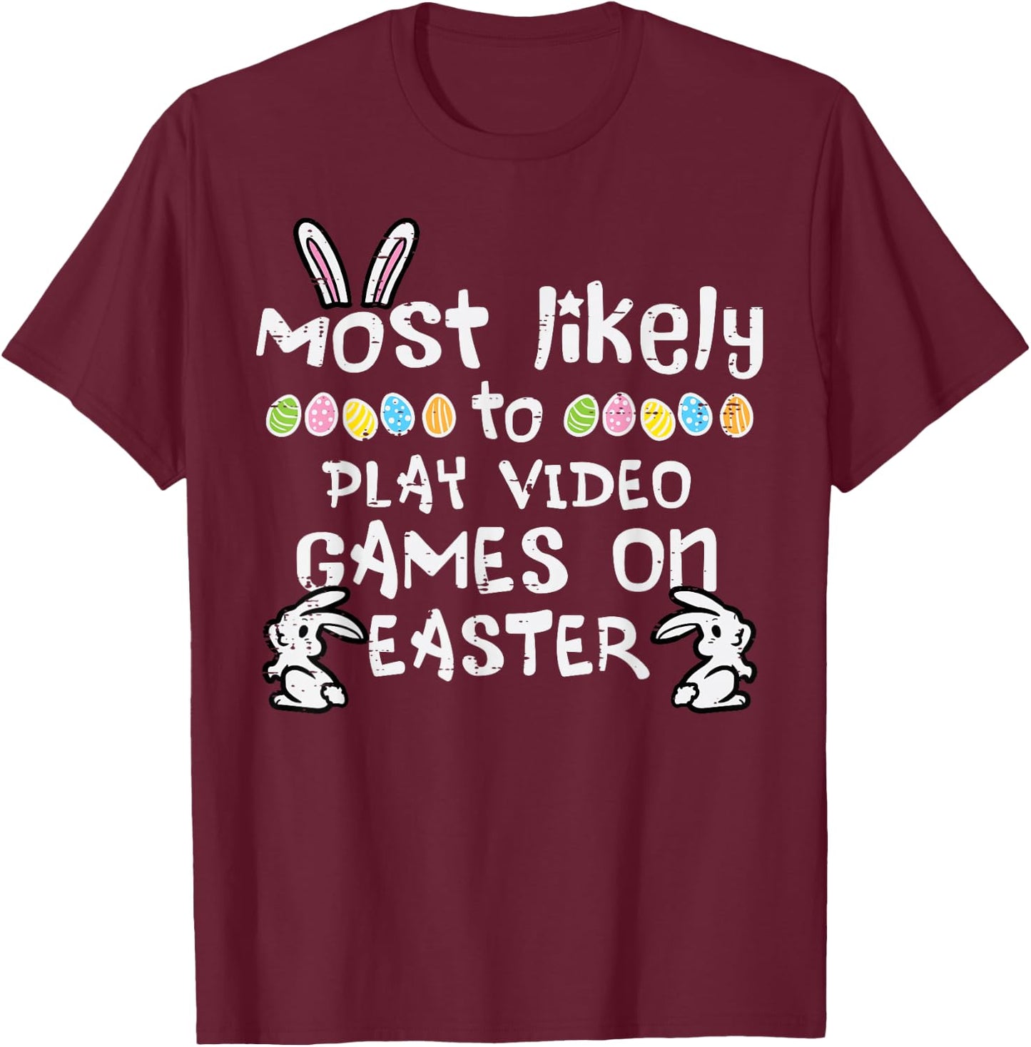 Most Likely Play Video Games Easter Family Matching Men Boys T-Shirt - T-Shirt | Maroon