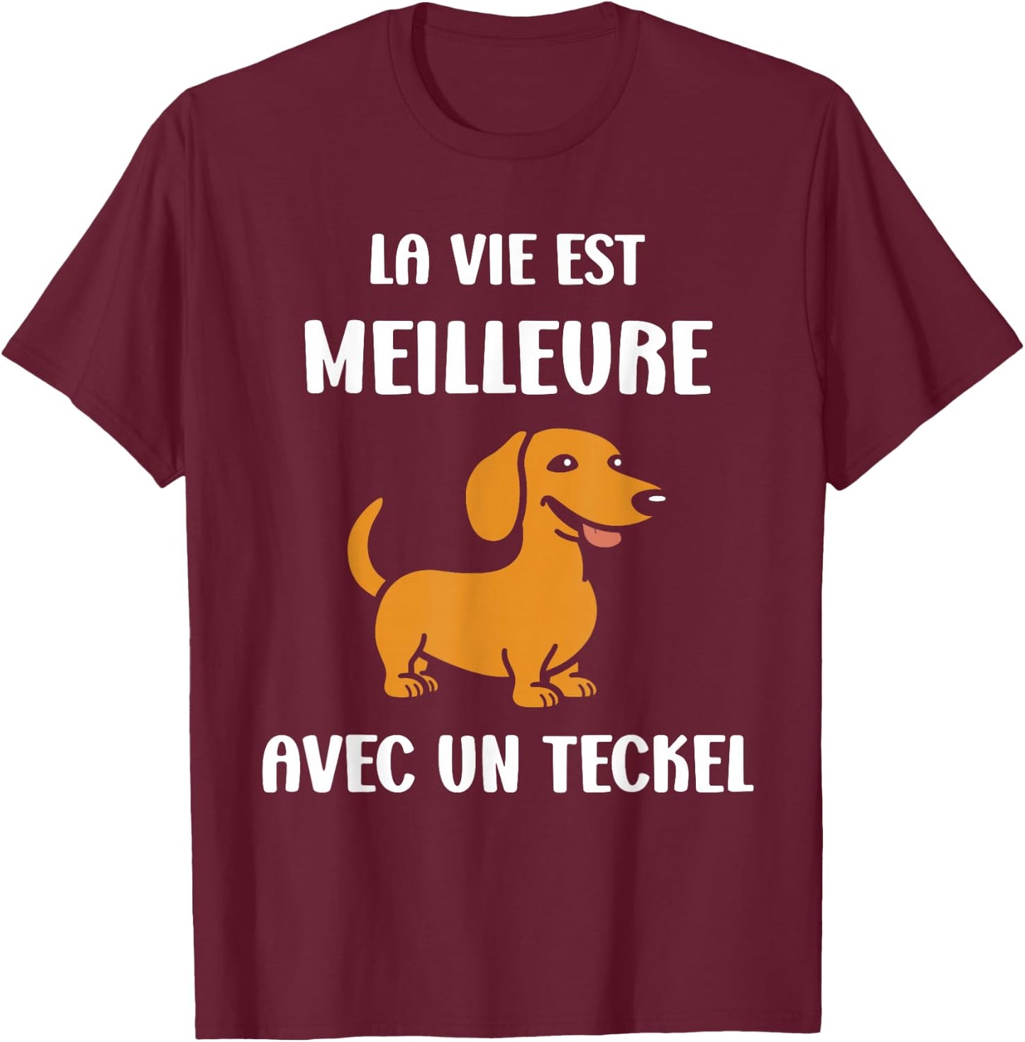 Humor Dachshunds Dog Life Is Better With A Dachshund , Black, S T-Shirt - T-Shirt | Maroon