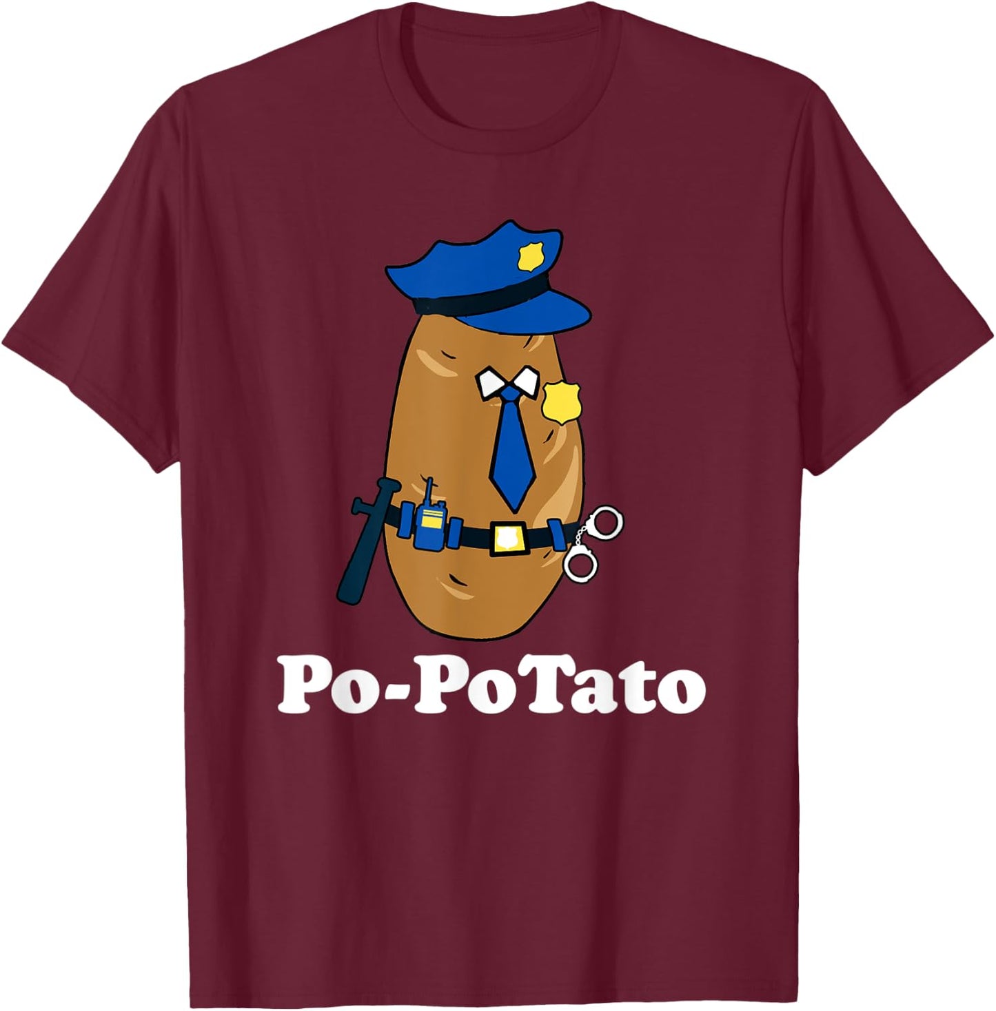 Po-PoTato! Funny Police Officer Joke Graphic T-Shirt - T-Shirt | Maroon