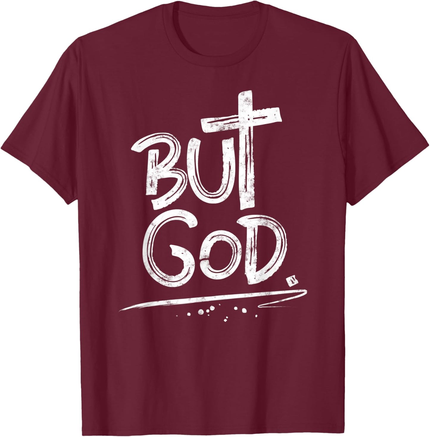 But God Christian Cross T-Shirt - T-Shirt | Maroon