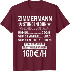 Zimmermann Stundenlohn - Lustiges Beruf Spruch Zimmermann T-Shirt - T-Shirt | Maroon