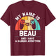 BEAU Gift Name Personalized Funny Gaming Geek Birthday T-Shirt - T-Shirt | Maroon