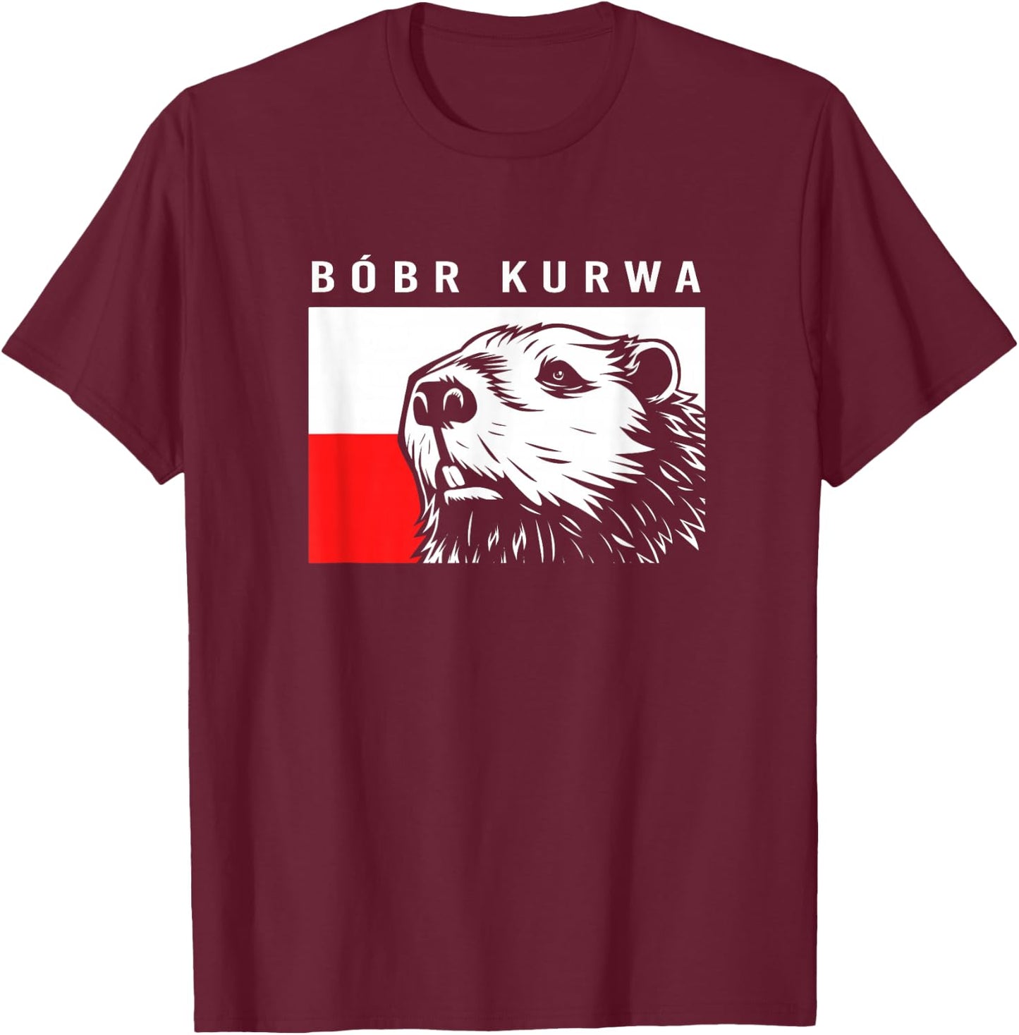 Bober Kurwa Funny Beaver Meme Bóbr Bobr Kurwa T-Shirt - T-Shirt | Maroon