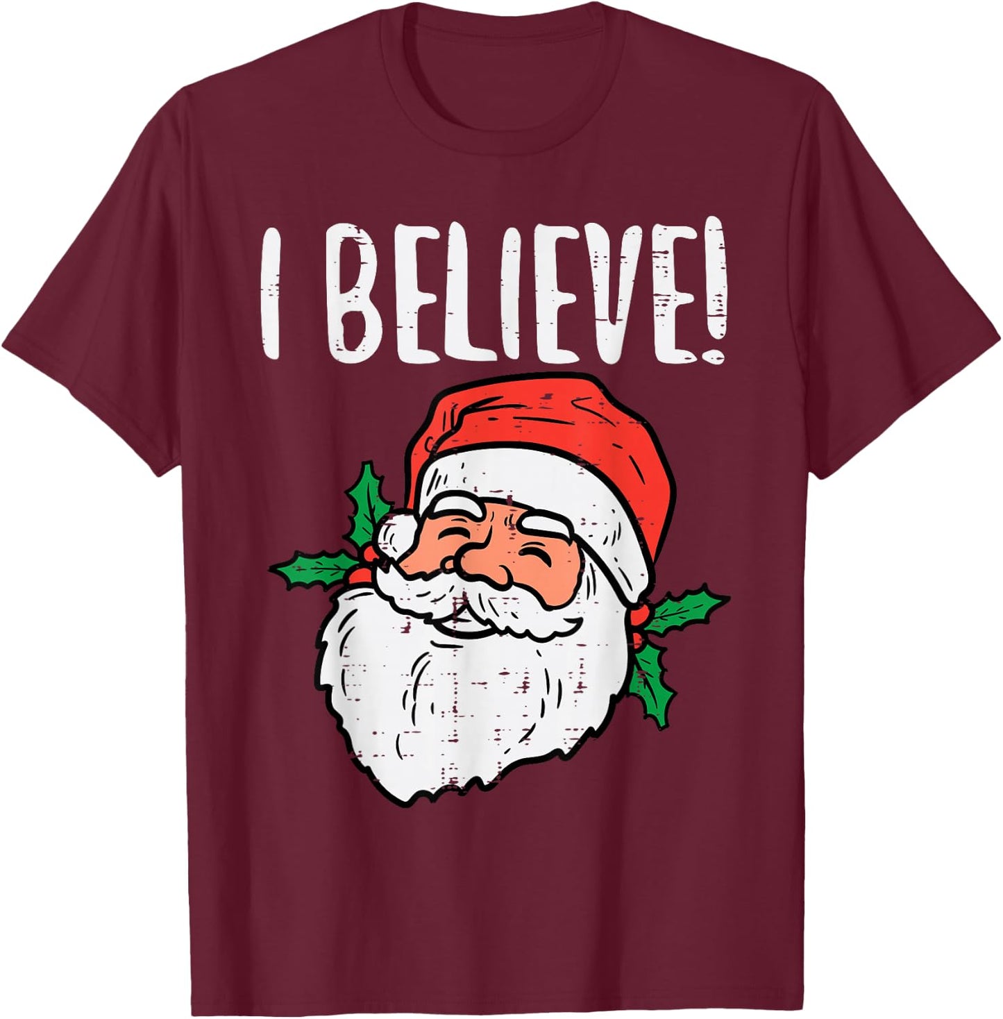 I Believe Santa Cute Christmas Xmas Men Women T-Shirt - T-Shirt | Maroon