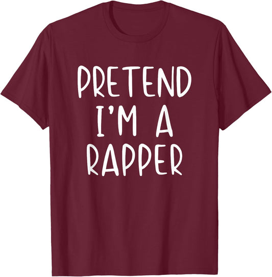Pretend I'm Rapper Costume Halloween Simple Adult Kid T-Shirt - T-Shirt | Maroon