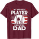 My Favorite Baseball Player Calls Me Dad T-Shirt - T-Shirt | Maroon