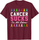Cancer Sucks In All Color T-Shirt - T-Shirt | Maroon