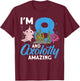 I'm 8 and axolotly amazing 8th Birthday Kids Axolotl T-Shirt - T-Shirt | Maroon